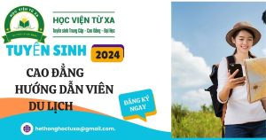 Tuyển sinh Cao đẳng Hướng dẫn viên du lịch - Chương trình đào tạo mới nhất