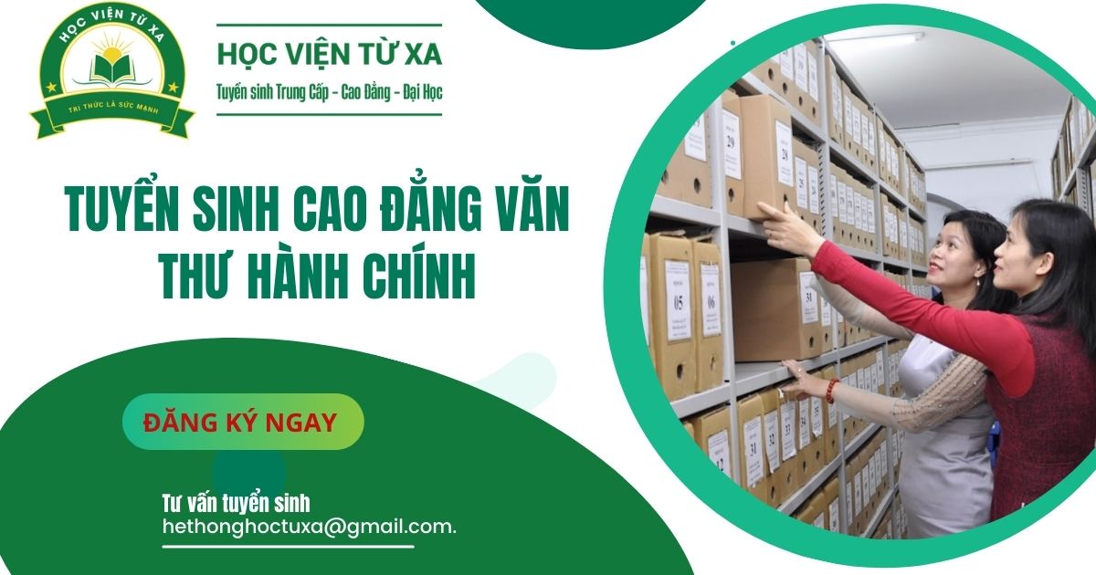 Học Cao Đẳng Văn thư hành chính - Xét tuyển online - Nhận bằng chính quy