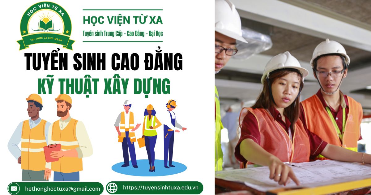 Học Cao đẳng Kỹ thuật xây dựng - Học phí rẻ - Chương trình đào tạo chất lượng