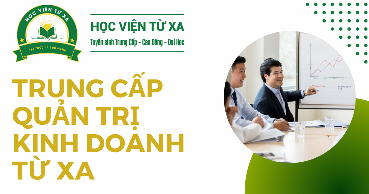 Học Trung cấp Quản trị kinh doanh Từ xa - Bằng chính quy