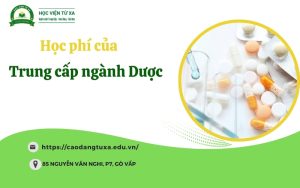 Học phí của Trung cấp ngành Dược hiện nay