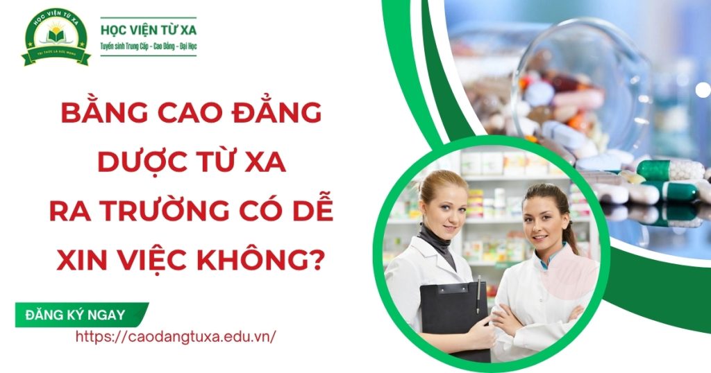 Bằng Cao đẳng Dược Từ xa ra trường có dễ xin việc không?