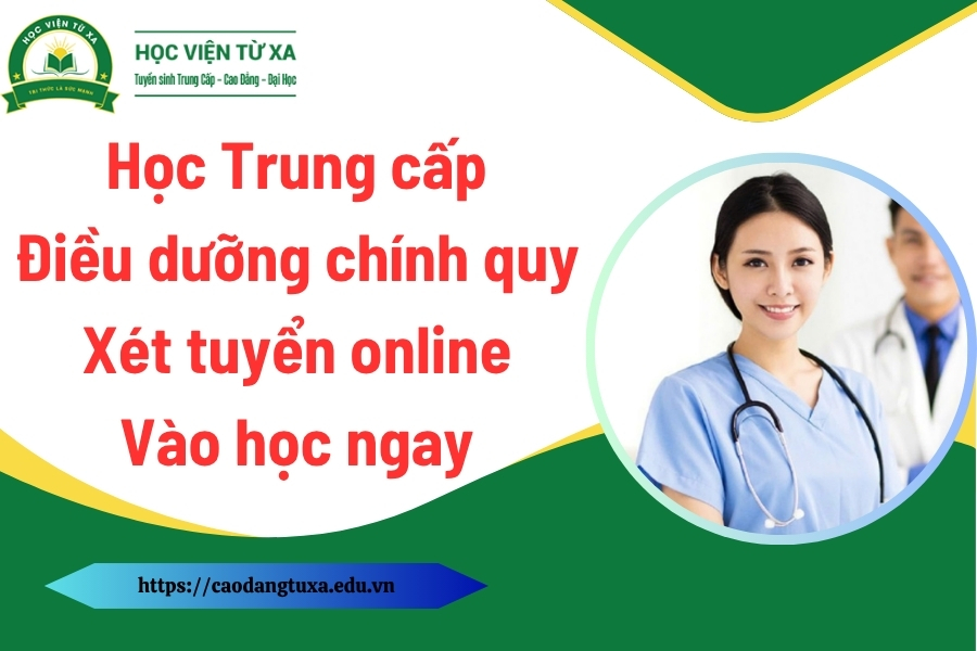 Học Trung cấp Điều dưỡng chính quy - Xét tuyển online - Vào học ngay