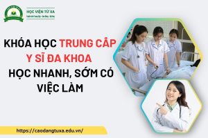 Khóa học Trung cấp Y sĩ đa khoa - Học nhanh, sớm có việc làm