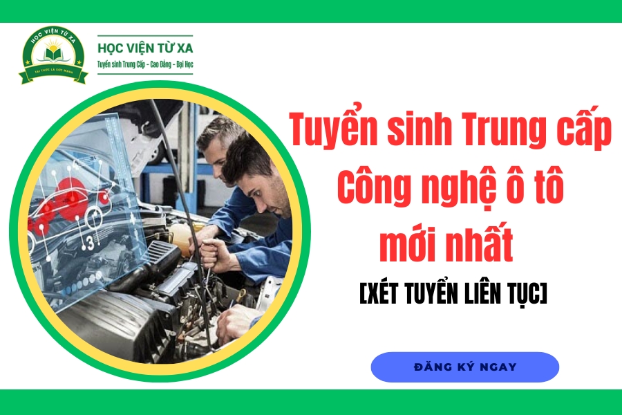 Tuyển sinh Trung cấp Công nghệ ô tô mới nhất