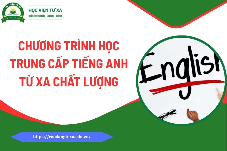 Chương trình học Trung cấp Tiếng Anh từ xa chất lượng