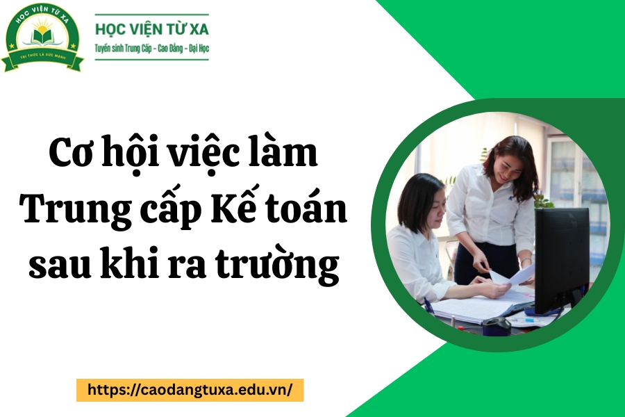 Cơ hội việc làm Trung cấp Kế toán sau khi ra trường