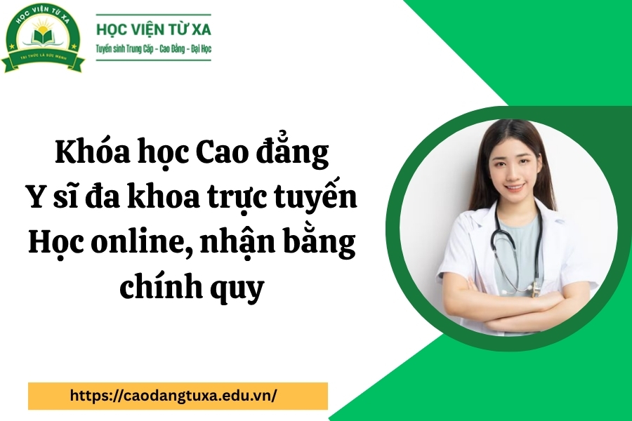 Khóa học Cao đẳng Y sĩ đa khoa trực tuyến mới nhất