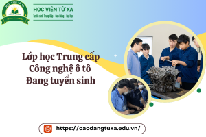 Lớp học Trung cấp Công nghệ ô tô - Đang tuyển sinh