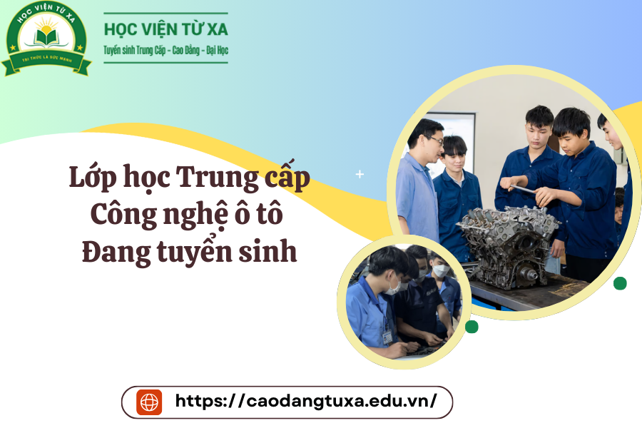 Lớp học Trung cấp Công nghệ ô tô - Đang tuyển sinh