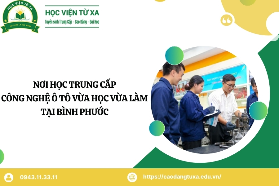 Nơi học Trung cấp Công nghệ ô tô Vừa học vừa làm tại Bình Phước