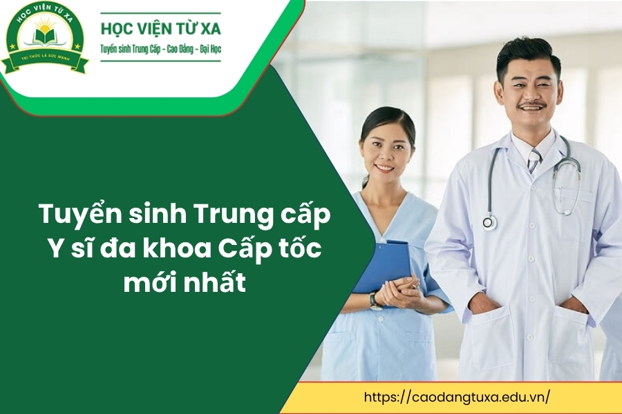 Tuyển sinh Trung cấp Y sĩ đa khoa Cấp tốc mới nhất
