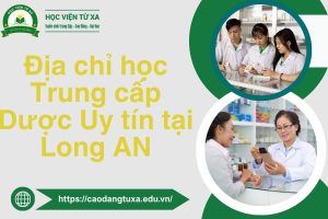 Địa chỉ học Trung cấp Dược Uy tín tại Long An