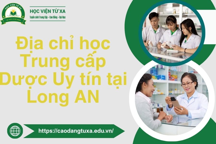 Địa chỉ học Trung cấp Dược Uy tín tại Long An