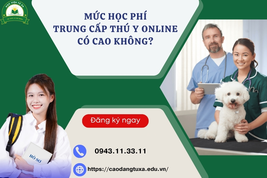 Mức học phí Trung cấp Thú y Online có cao không?