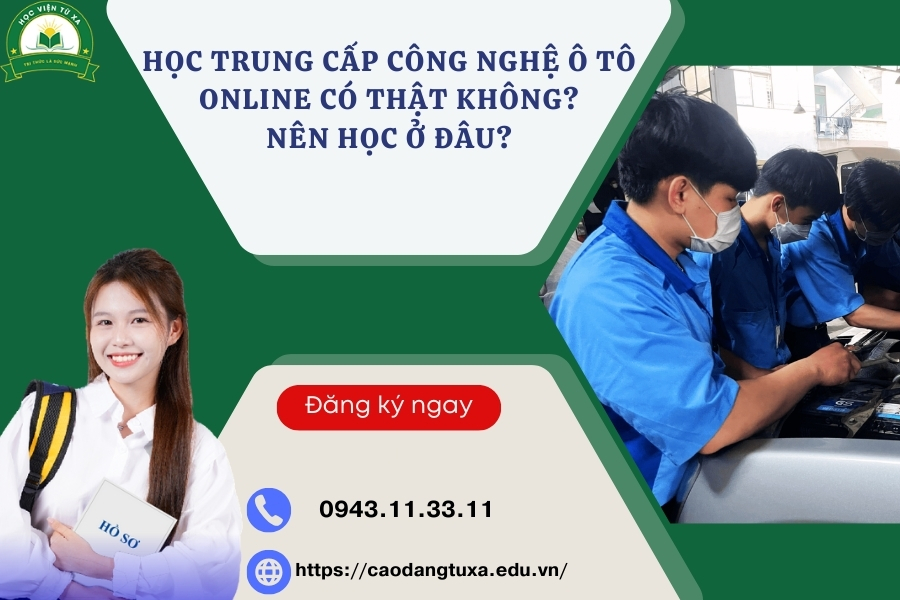 Học Trung cấp Công nghệ ô tô online có thật không? Nên học ở đâu?