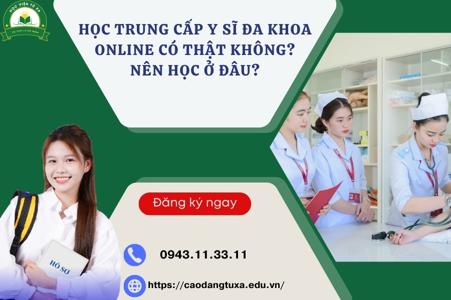 Học Trung cấp Y sĩ đa khoa online có thật không? Nên học ở đâu?