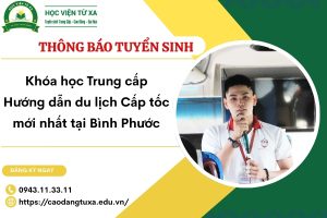 Khóa học Trung cấp Hướng dẫn du lịch Cấp tốc mới nhất tại Bình Phước