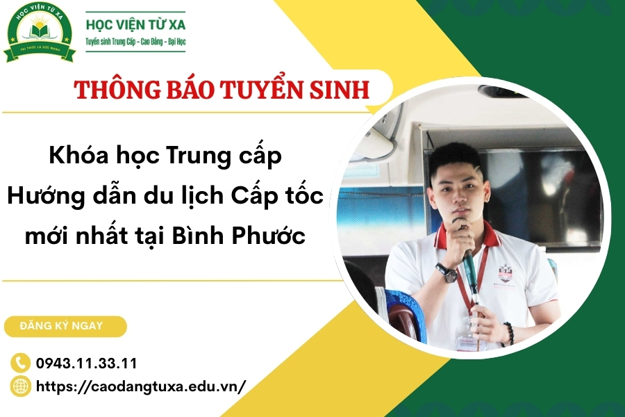 Khóa học Trung cấp Hướng dẫn du lịch Cấp tốc mới nhất tại Bình Phước