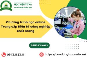 Chương trình học online Trung cấp Điện tử công nghiệp chất lượng