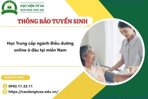 Học Trung cấp ngành Điều dưỡng online ở đâu tại miền Nam