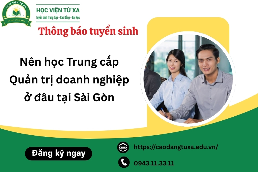 Nên học Trung cấp Quản trị doanh nghiệp ở đâu tại Sài Gòn