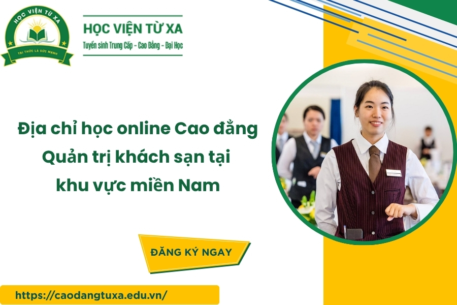 Địa chỉ học online Cao đẳng Quản trị khách sạn tại khu vực miền Nam