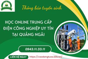 Học online Trung cấp Điện công nghiệp uy tín tại Quảng Ngãi