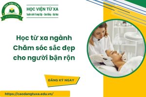 Học từ xa ngành Chăm sóc sắc đẹp cho người bận rộn