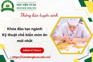 Khóa đào tạo ngành Kỹ thuật chế biến món ăn mới nhất