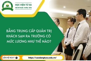 Bằng Trung cấp Quản trị khách sạn ra trường có mức lương như thế nào?