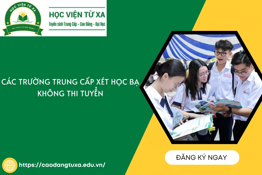 Các trường Trung cấp xét học bạ - Không thi tuyển