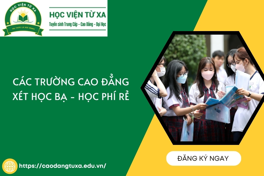 Các trường Cao đẳng xét học bạ - Học phí rẻ 