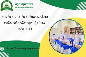 Tuyển sinh Liên thông ngành Chăm sóc sắc đẹp hệ Từ xa mới nhất