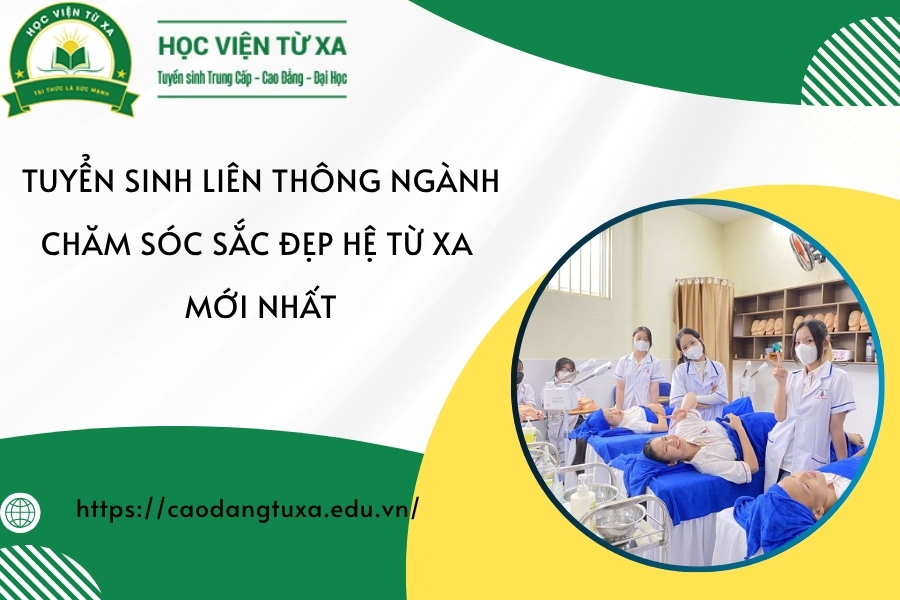 Tuyển sinh Liên thông ngành Chăm sóc sắc đẹp hệ Từ xa mới nhất