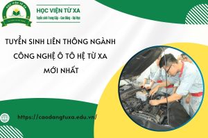Tuyển sinh Liên thông ngành Công nghệ ô tô hệ Từ xa mới nhất