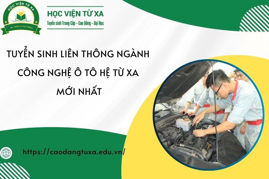 Tuyển sinh Liên thông ngành Công nghệ ô tô hệ Từ xa mới nhất