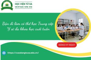 Bận đi làm có thể học Trung cấp Y sĩ đa khoa học cuối tuần