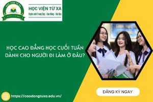 Học Cao đẳng học cuối tuần dành cho người đi làm ở đâu?