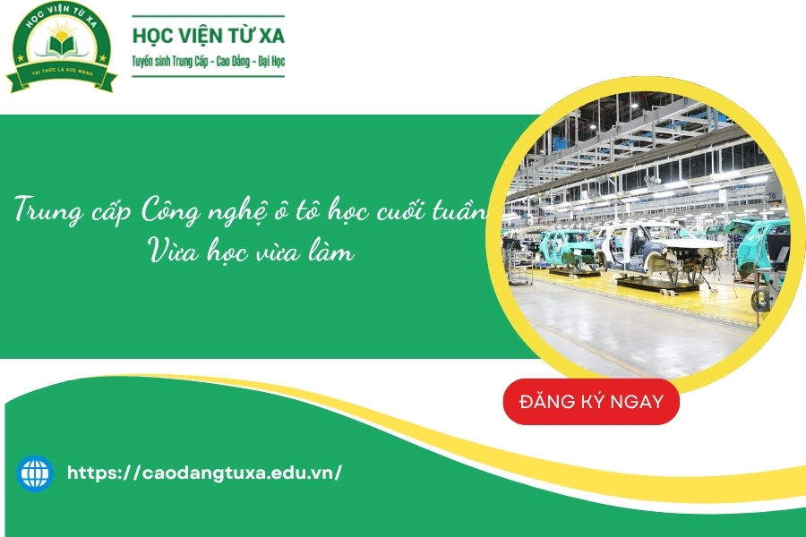 Trung cấp Công nghệ ô tô học cuối tuần - Vừa học vừa làm