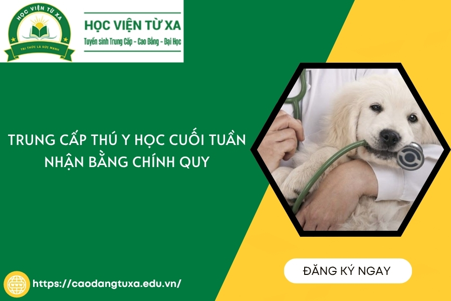 Trung cấp Thú y học cuối tuần - Nhận bằng chính quy