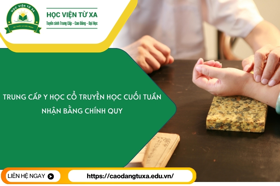 Trung cấp Y học cổ truyền học cuối tuần - Nhận bằng chính quy