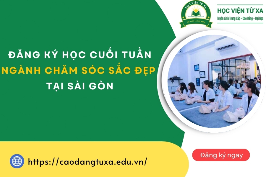 Đăng ký học cuối tuần ngành Chăm sóc sắc đẹp tại Sài Gòn