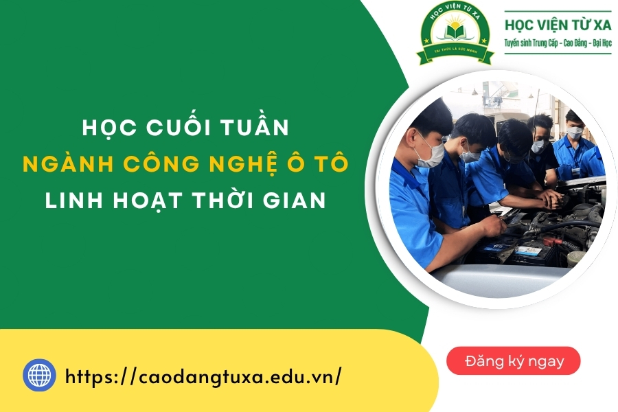 Học cuối tuần ngành Công nghệ ô tô - Linh hoạt thời gian