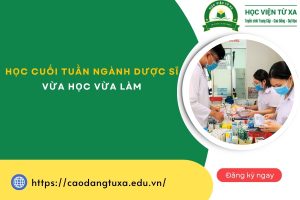 Học cuối tuần ngành Dược sĩ, vừa học vừa làm