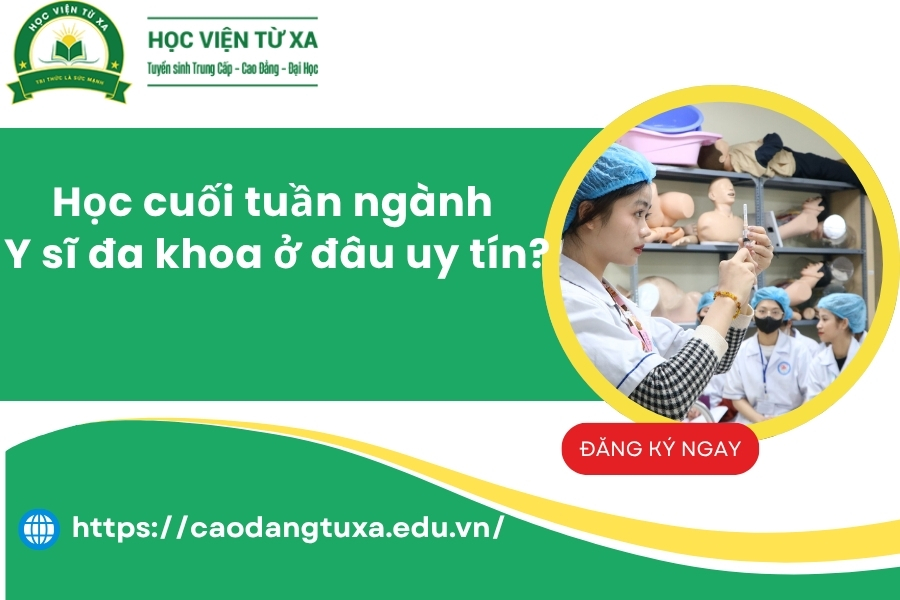 Học cuối tuần ngành Y sĩ đa khoa ở đâu uy tín?