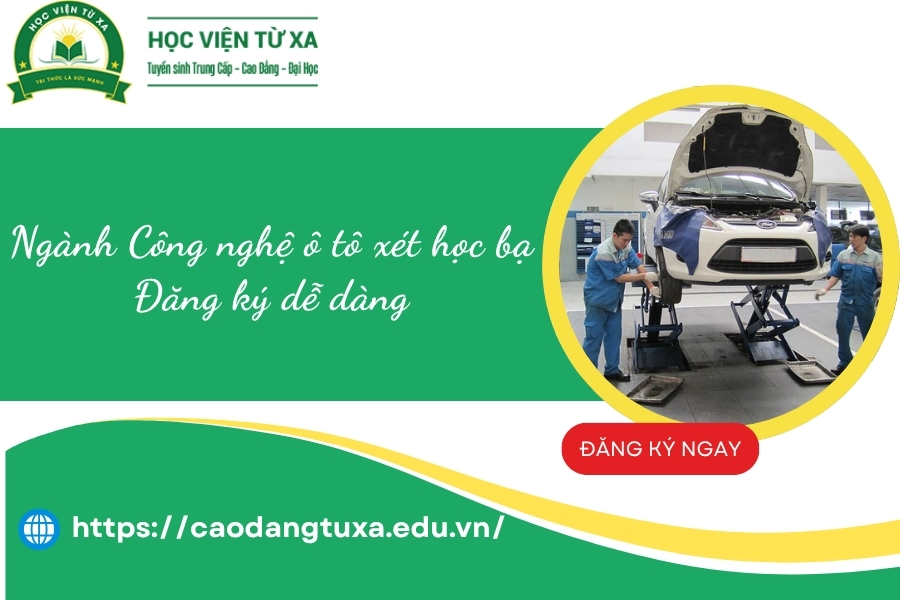 Ngành Công nghệ ô tô xét học bạ: Đăng ký dễ dàng
