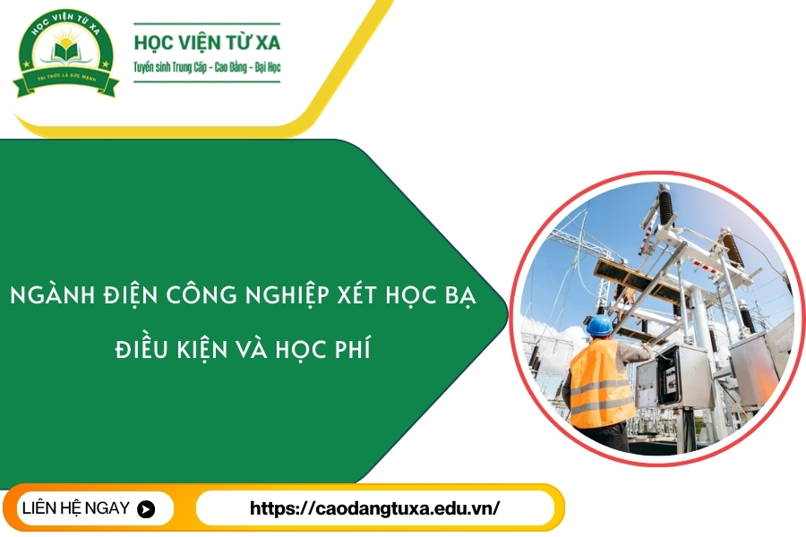 Ngành Điện công nghiệp xét học bạ - Điều kiện và Học phí