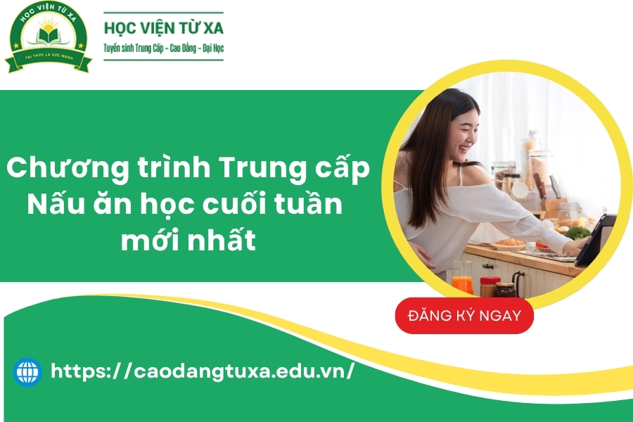 Chương trình Trung cấp Nấu ăn học cuối tuần mới nhất