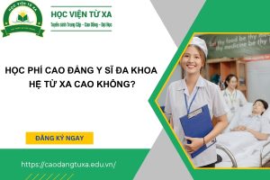 Học phí Cao đẳng Y sĩ đa khoa hệ từ xa cao không?